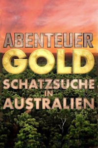 Cover Abenteuer Gold: Schatzsuche in Australien, Poster Abenteuer Gold: Schatzsuche in Australien, DVD
