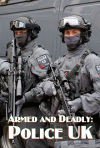 Armed and Deadly: Police UK Cover, Poster, Armed and Deadly: Police UK DVD
