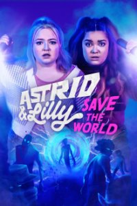 Cover Astrid & Lilly Save the World, Poster Astrid & Lilly Save the World