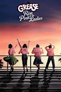 Cover Grease: Rise of the Pink Ladies, Poster