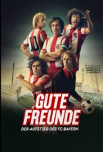 Cover Gute Freunde - Der Aufstieg des FC Bayern, Poster, Stream