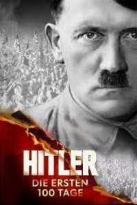 Cover Hitler – Die ersten 100 Tage – Aufbruch in die Diktatur, TV-Serie, Poster
