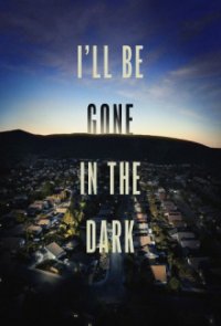 I'll Be Gone in the Dark Cover, Poster, I'll Be Gone in the Dark DVD