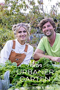 Cover Mein urbaner Garten – Zwischen Blüten & Beton, TV-Serie, Poster