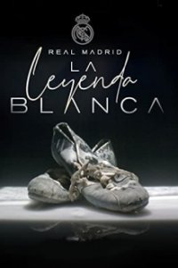 Cover Real Madrid: The White Legend, Poster, HD