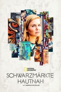 Schwarzmärkte hautnah mit Mariana van Zeller Cover, Poster, Schwarzmärkte hautnah mit Mariana van Zeller DVD