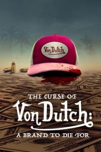 The Curse of Von Dutch: A Brand to Die For Cover, Poster, The Curse of Von Dutch: A Brand to Die For DVD