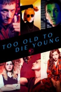 Too Old to Die Young Cover, Too Old to Die Young Poster