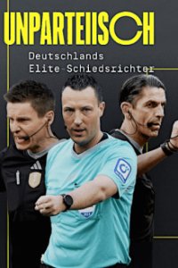 UNPARTEIISCH - Deutschlands Elite-Schiedsrichter Cover, Poster, UNPARTEIISCH - Deutschlands Elite-Schiedsrichter DVD