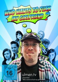 Cover Who Wants To Fuck My Girlfriend?, Poster